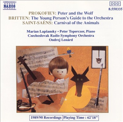 Prokofiev: Peter and the Wolf; Saint-Saëns: Carnaval of the Animals; Britten: Young Person's Guide to the Orchestra
