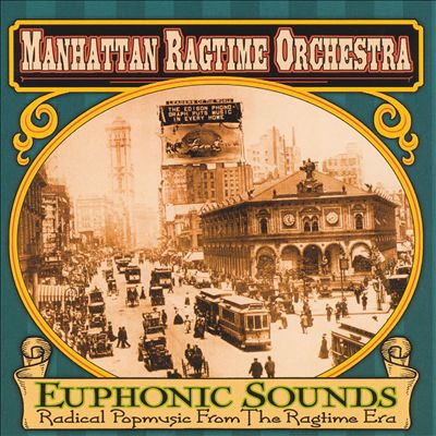 Euphonic Sounds: Radical Popmusic from the Ragtime Era