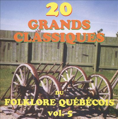 20 Grandes Classiques du Folklore Québécois, Vol. 5