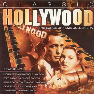 Classic Hollywood: The Songs of Films Golden Era
