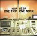 One Trip One Noise