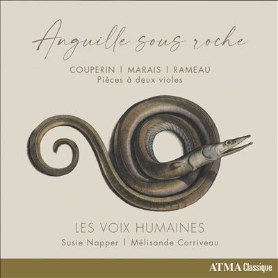 Anguille sous roche: Couperin, Marais, Rameau