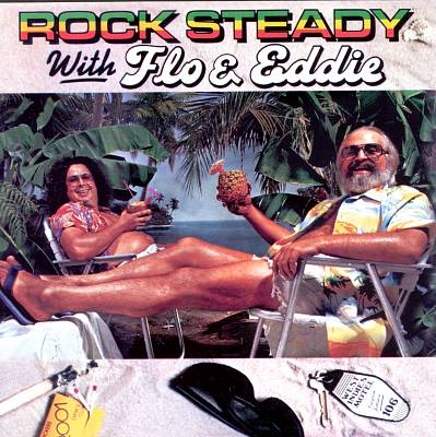Rock Steady with Flo & Eddie