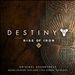 Destiny: Rise of Iron [Original Game Soundtrack]