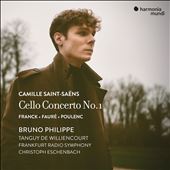 Camille Saint-Saëns: Cello Concerto No. 1; Franck, Fauré, Poulenc