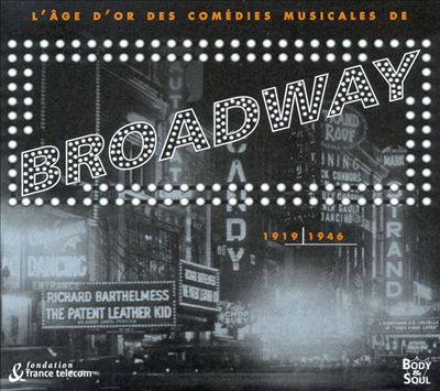 Broadway: Golden Age of Musica 1919-1946