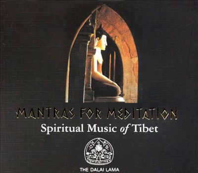 Mantras for Meditation: Spiritual Music of Tibet