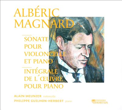 Albéric Magnard: Sonate pour Violoncelle et Piano; Intégrale de l'Oeuvre pour Piano