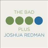 The Bad Plus Joshua Redman