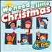 We Need a Little Christmas! [Holiday Hits for Kids]