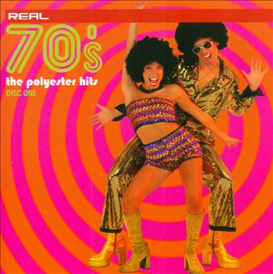 Real 70's: the Polyester Hits, Disc One