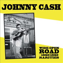 descargar álbum Johnny Cash - Wide Open Road 1960 1962 Rarities