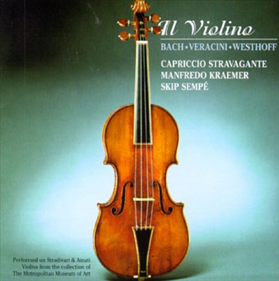 Il Violino: Bach, Veracini, Westhoff