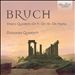 Bruch: String Quartets, Op. 9, Op. 10, Op. Posth
