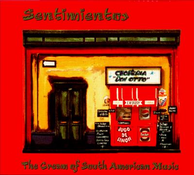 Cream Of South American Music: Sentimientos