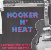 Hooker N' Heat: Recorded Live at the Fox Venice Theatre
