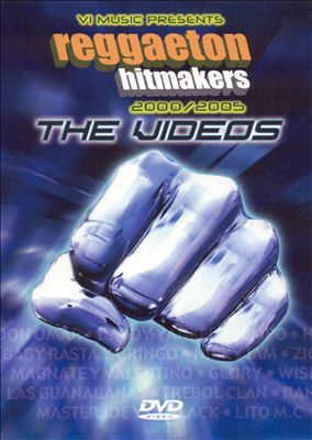 Reggaeton Hitmakers 2000/2005: The Video