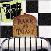 Rare as Toast