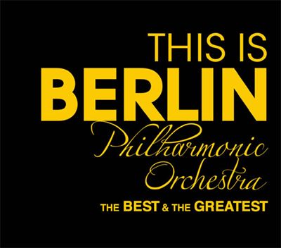 This is Berlin Philharmonic Orchestra: The Best & the Greatest