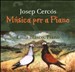 Josep Cercos: Musica per a Piano