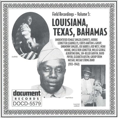 Field Recordings, Vol. 5: Louisiana, Texas, Bahamas (1933-1940)