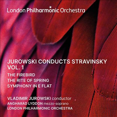 Jurowski conducts Stravinsky, Vol. 1 - The Firebird, The Rite of Spring, Symphony in E flat
