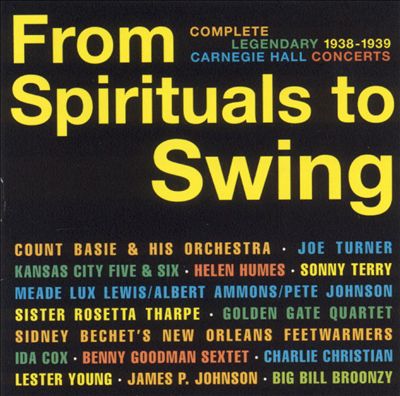 From Spirituals to Swing: Complete Legendary 1938-39 Carnegie Hall Concerts