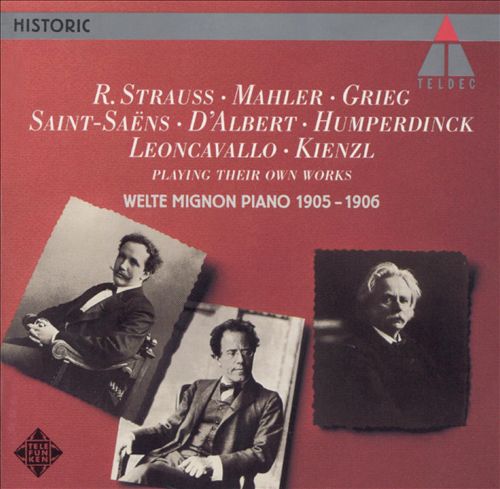 Famous Composers Playing Their Own Works: Welte Mignon Piano