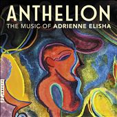 Anthelion: The Music of Adrienne Elisha