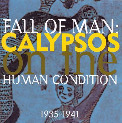Fall of Man: Calypsos on the Human Condition 1935-1941