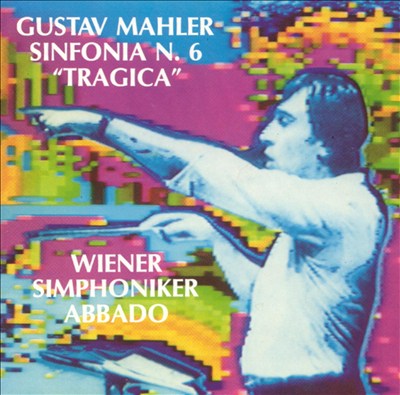 Mahler: Sinfonia No. 6 "Tragica"