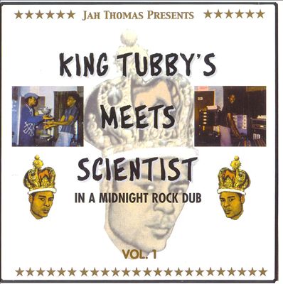 King Tubby's Meets Scientist in a Midnight Rock Dub, Vol. 1
