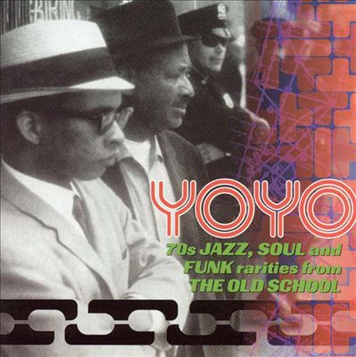 Yoyo: 70's Jazz, Soul & Funk Rarities from the Old School