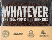 Whatever: The '90s Pop and Culture Box