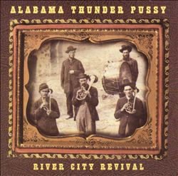 télécharger l'album Alabama Thunderpussy - River City Revival