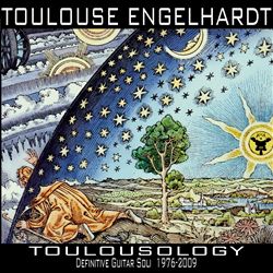 descargar álbum Toulouse Engelhardt - Toulousology Definitive Guitar Soli 1976 2009