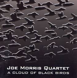 Album herunterladen Joe Morris Quartet - A Cloud Of Black Birds