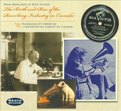 From Berliner to RCA Victor: The Birth and Rise of the Recording Industry in Canada