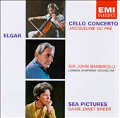 Elgar: Cello Concerto; Sea Pictures