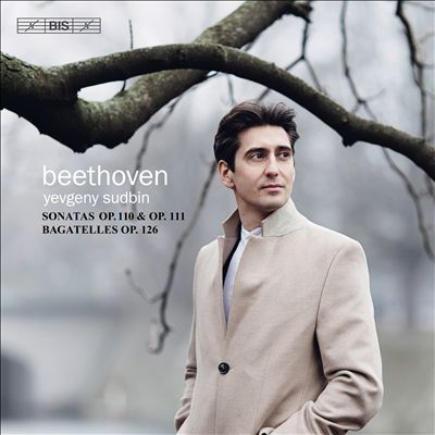 Beethoven: Sonatas Op. 110 & Op. 111; Bagatelles Op. 126