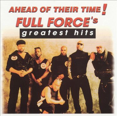 Ahead of Their Time!: Full Force's Greatest Hits