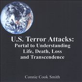 Us Terror Attacks:  Portal to Understanding Life, Death, Loss, And Transcendence