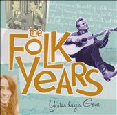 The Folk Years: Yesterday's Gone