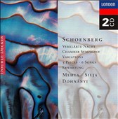 Arnold Schoenberg: Verklärte Nacht; Chamber Symphony; Variations; 5 Pieces; 6 Songs; Erwartung