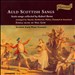 Auld Scottish Sangs, Scots songs collected by Robert Burns