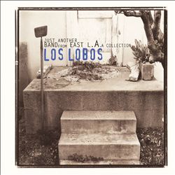 Los Lobos - Just Another Band from East . Album Reviews, Songs & More |  AllMusic