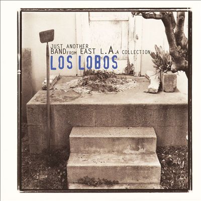 Los Lobos - Just Another Band from East . Album Reviews, Songs & More |  AllMusic