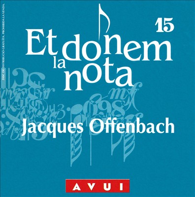 Et donem la nota, Vol. 15: Jacques Offenbach