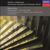 Alban Berg: Altenberg Lieder; 7 frühe Lieder (1907); 3 Orchesterstücke Op. 6