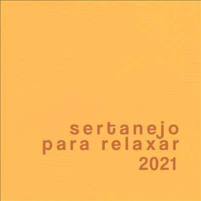 Sertanejo Pra Relaxar 2021